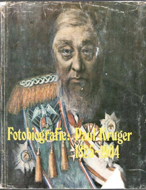 Fotobiografie: Paul Kruger 1825 - 1904  -  Louis Changuion