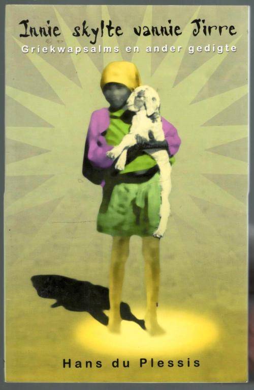 Innie stilte vannie Jirre  -  Griekwa Psalms en Ander Gedigte  --  Hans du Plessis