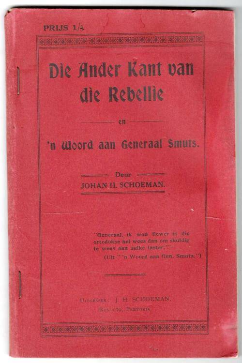Die Anderkant van die Rebellie - 'n Woord aan Generaal Smuts  --  Johan H Schoeman