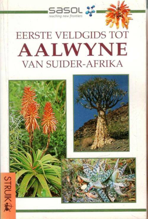 Sasol  Eerste Veldgids tot Aalwyne van Suider-Afrika