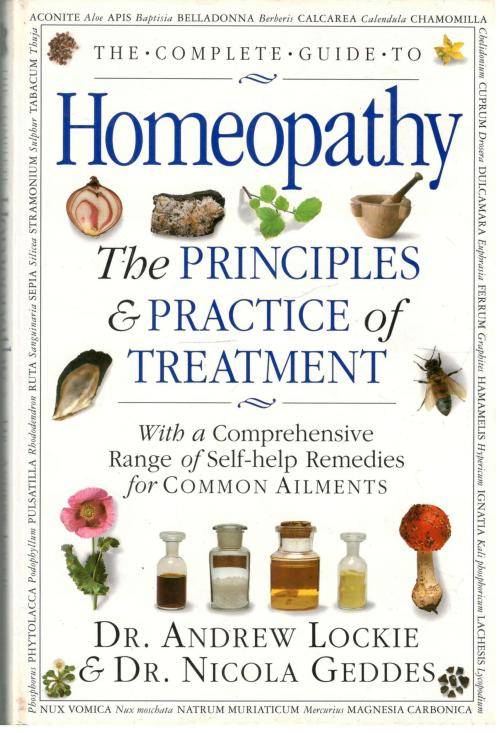 The Complete Guide to Homeopathy  - The Principles and Practice of Treatment
