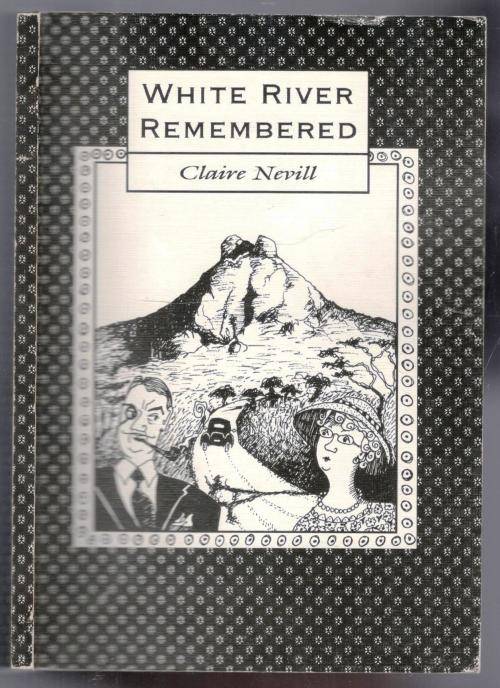 White River Remembered  --  Claire Nevill