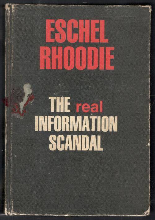 The Real Information Scandal  --  Eschel Rhoodie
