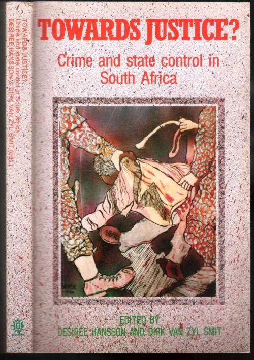 Towards Justice ?  --  Crime and State Control in South Africa