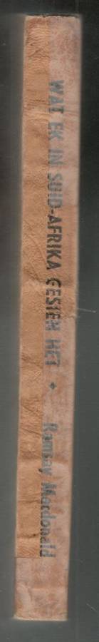 Wat Ek in Suid-Afrika Gesien Het, - J Ramsay Macdonald  --  ABO