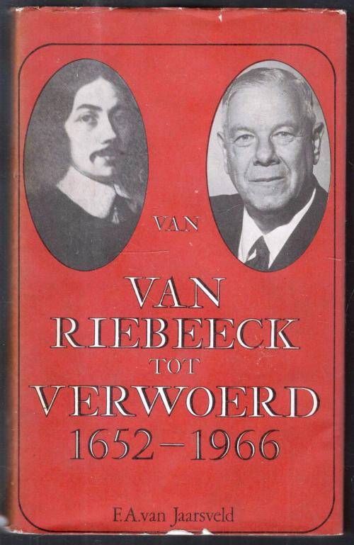 Van Riebeeck tot Verwoerd  1652 - 1966  --  F A van Jaarsveld