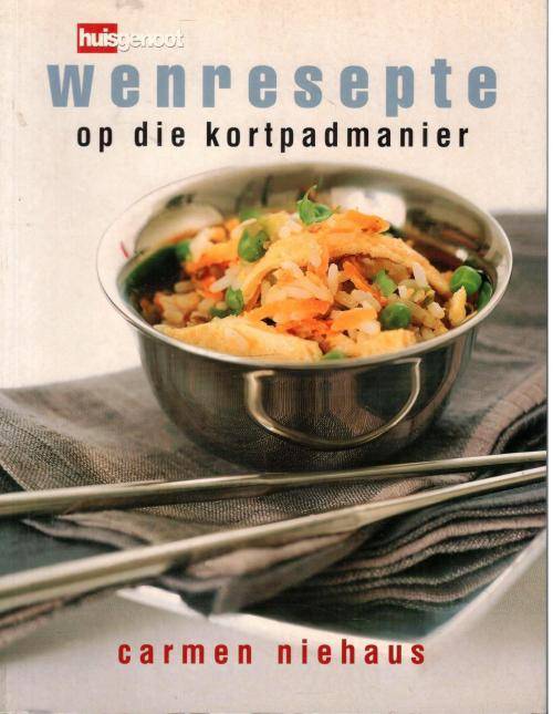 Huisgenoot Wenresepte op die Kortpadmanier  -  Carmen Niehaus