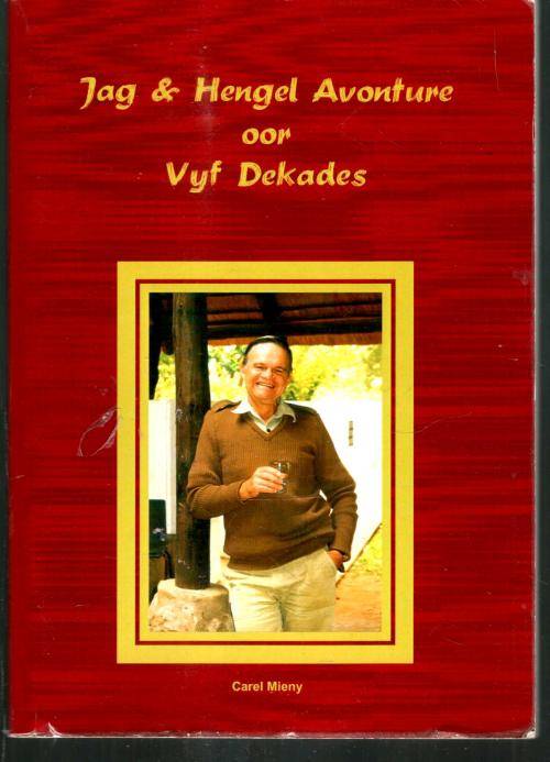Jag en Hengel Avonture oor Vyf Dekades  --  Carel Mieny
