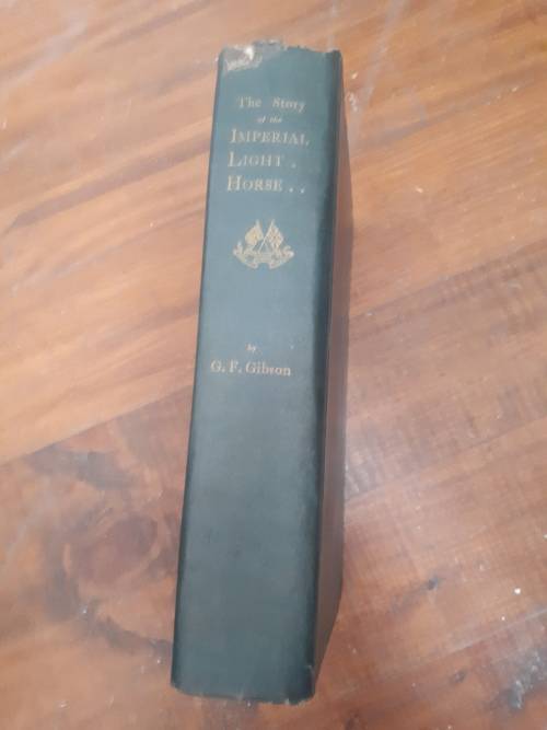 The Story Of The Imperial Light Horse in the South African War 1899 - 1902 (1937 1st Edition)