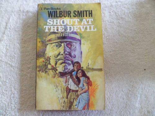 Shout at the Devil - Wilbur Smith