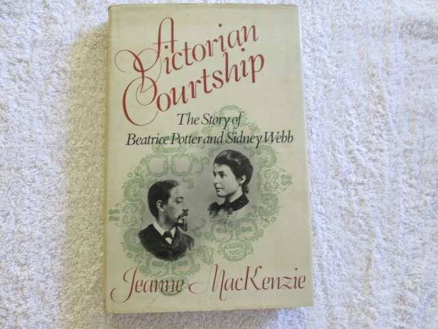 A Victorian Courtship - The Story of Beatrice Potter and Sydney Webb - Jeanne MacKenzie