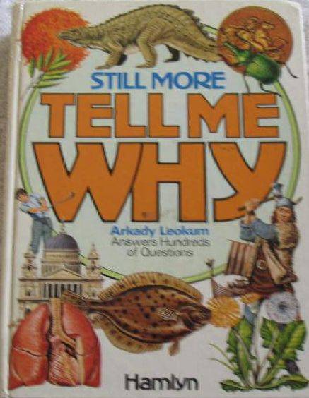 Still More Tell Me Why - Arkady Leokum - Answers Hundreds of Questions