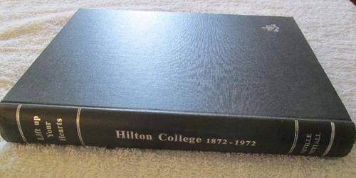 Lift Up Your Hearts - The Story of Hilton College 1872 - 1972