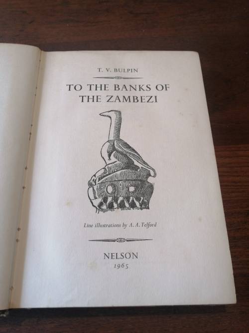 TO THE BANKS OF THE ZAMBEZI - TV Bulpin *first edition