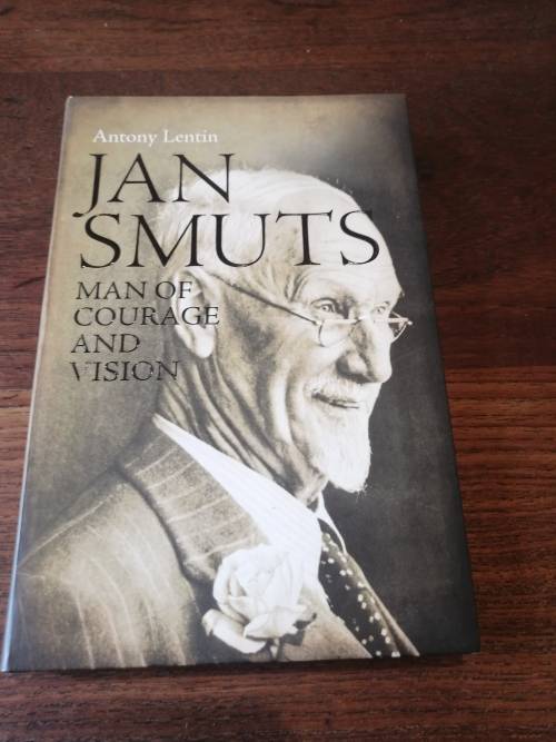 JAN SMUTS: Man of Courage and Vision -  Antony Lentin
