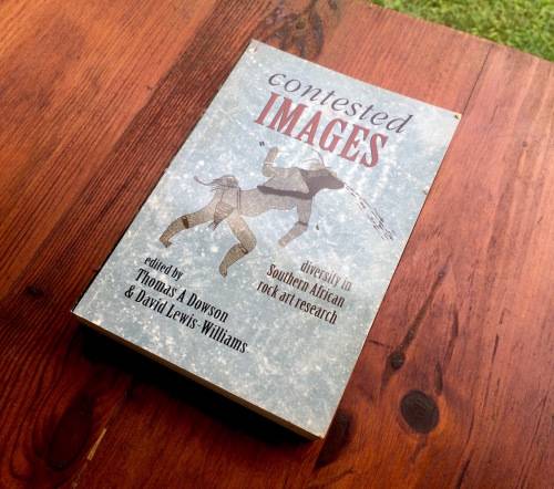 Contested Images - Diversity in Southern African Rock Art Research by Thomas Dowson & Lewis-Williams