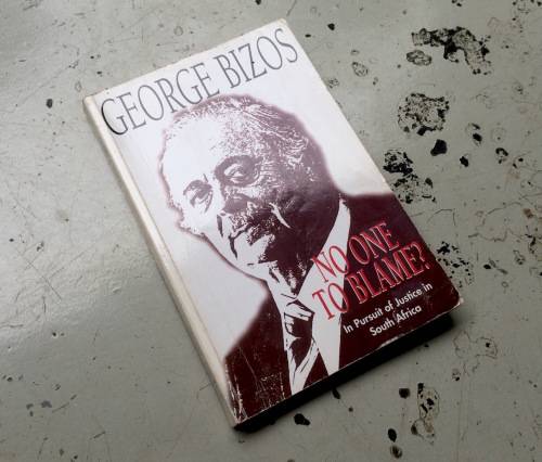 *SIGNED* NO ONE TO BLAME? IN PURSUIT OF JUSTICE IN SOUTH AFRICA BY GEORGE BIZOS