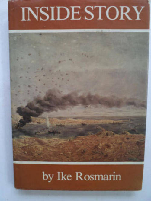 INSIDE STORY BY IKE ROSMARIN, A PRISONER OF WAR AT TOBRUK BY IKE ROSMARIN (FREE POSTAGE)(WW2)(POW)