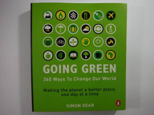 Going Green : 365 Ways To Change Our World - Simon Gear