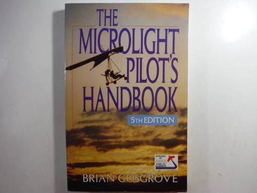 The Microlight Pilot's Handbook : 5th Edition - Brian Cosgrove