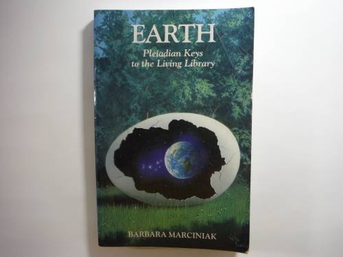 Earth : Pleiadian Keys to the Living Library - Barbara Marciniak