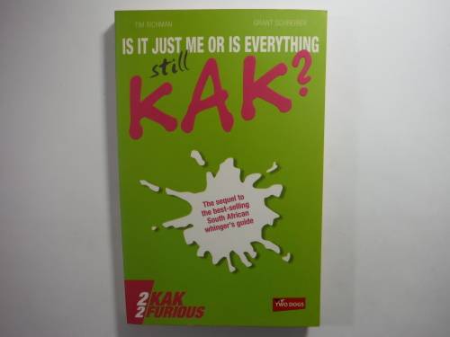 Is it Just Me or is Everything Still Kak? - Tim Richman and Grant Schreiber