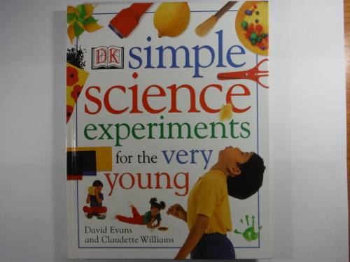 DK : Simple Science Experiments for the Very Young - David Evans
