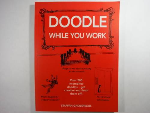 Doodle While You Work - Staffan Gnosspelius