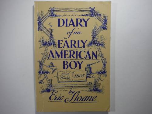 Diary of an Early American Boy : Noah Blake : 1805 - Eric Sloane