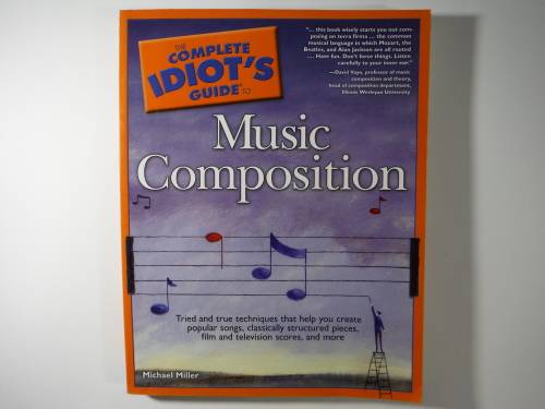 The Complete Idiot`s Guide to Music Composition - Michael Miller