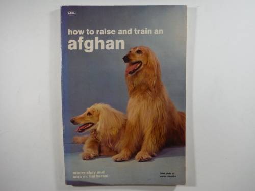 How to Raise and Train an Afghan - Softcover - Sunny Shay - Published 1958