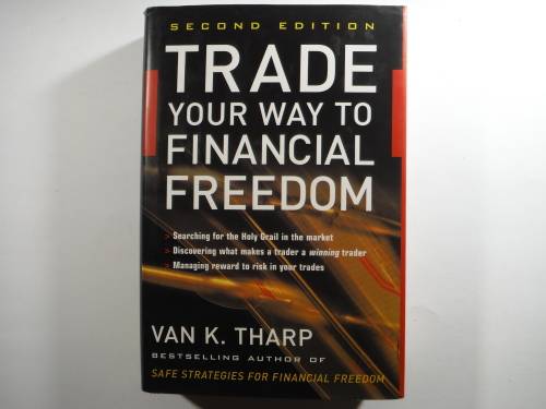 Trade Your Way to Financial Freedom : Second Edition - Hardcover - Van K. Tharp