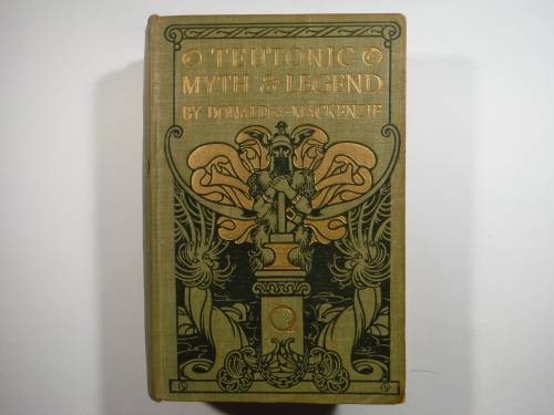 Teutonic Myth and Legend - Donald A. Mackenzie - Published 1912 - Rare Find