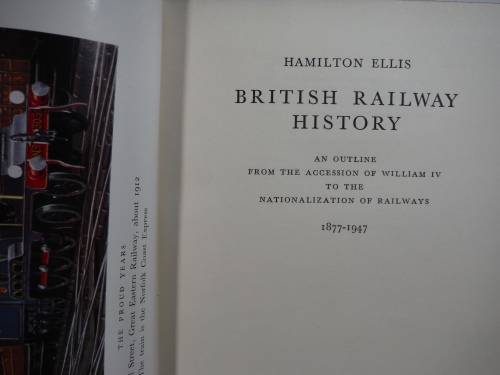British Railway History 1877-1947 - Hamilton Ellis - Published 1959