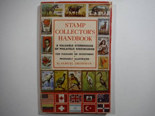 Stamp Collector`s Handbook : A Valuable Storehouse of Philatelic Knowledge - Samuel Grossman