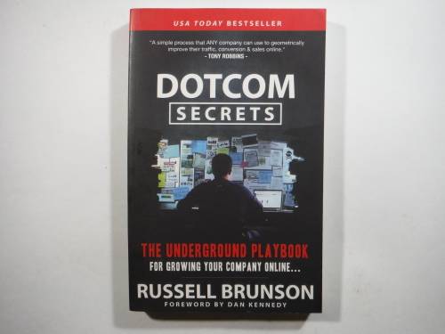 Dotcom Secrets : The Underground Playbook for Growing Your Company Online - Russell Brunson
