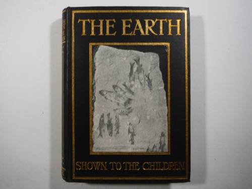 The Earth : Shown to the Children Series - Ellison Hawks - Circa 1914