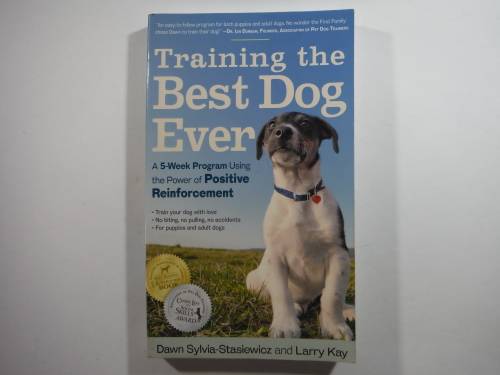 Training the Best Dog Ever : A 5-Week Program - Dawn Sylvia-Stasiewicz