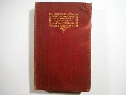 Coaching Days and Coaching Ways - Hardcover - W. Outram Tristram - 1906 Edition