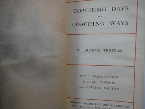 Coaching Days and Coaching Ways - Hardcover - W. Outram Tristram - 1906 Edition