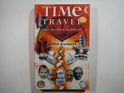 Time Travel : Fact, Fiction & Possibility - Paperback - Jenny Randles