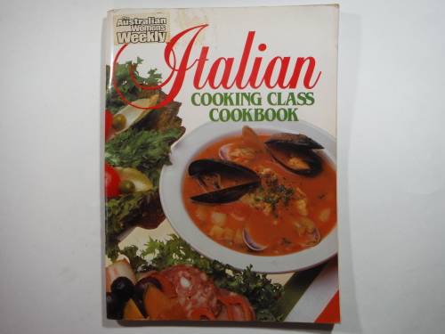 The Australian Women`s Weekly : Italian Cooking Class Cookbook