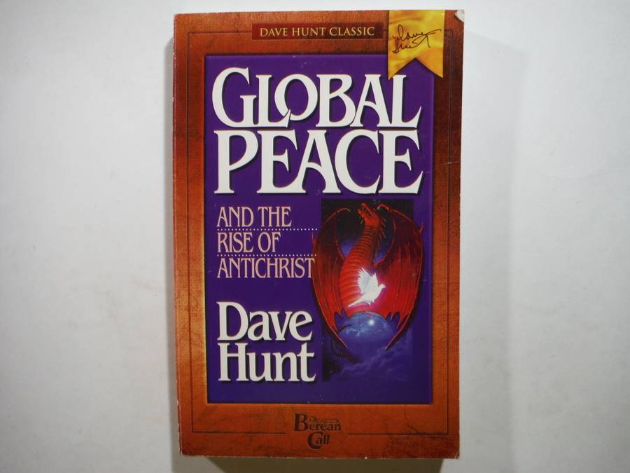 Global Peace and the Rise of Antichrist - Paperback - Dave Hunt