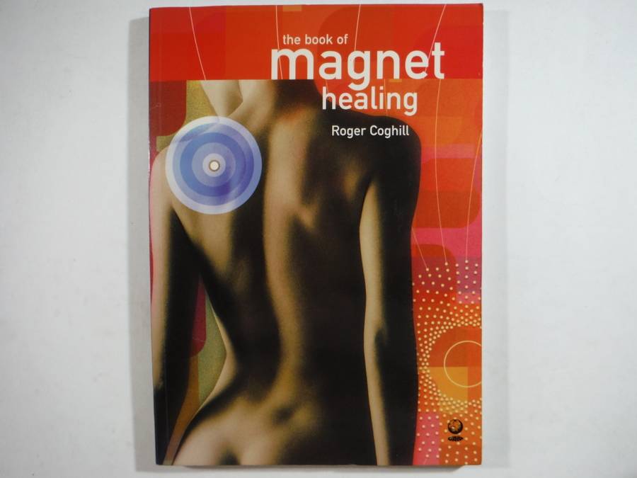 The Book of Magnet Healing - Softcover - Roger Coghill