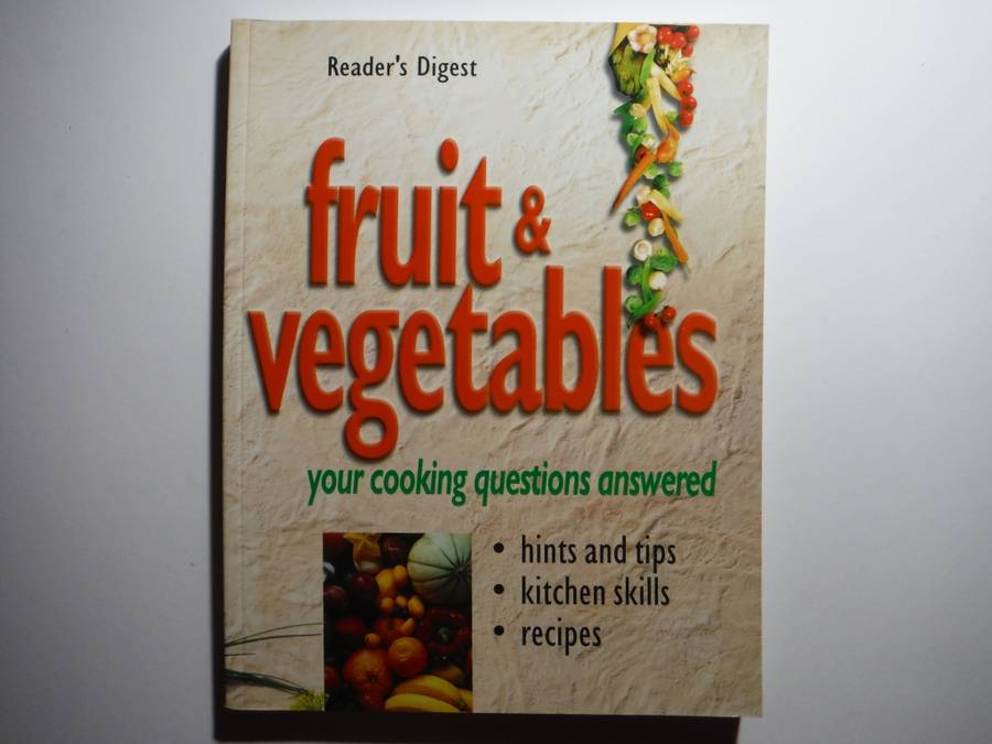 Fruit & Vegetables : Your Cooking Questions Answered - Softcover - Reader`s Digest