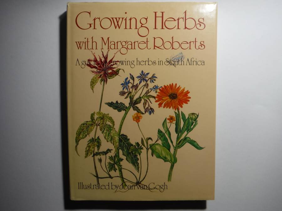 Growing Herbs with Margaret Roberts : A Guide to Growing Herbs in South Africa - Hardcover