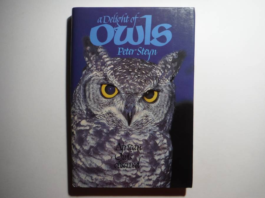 A Delight of Owls - Hardcover - Peter Steyn - 1984