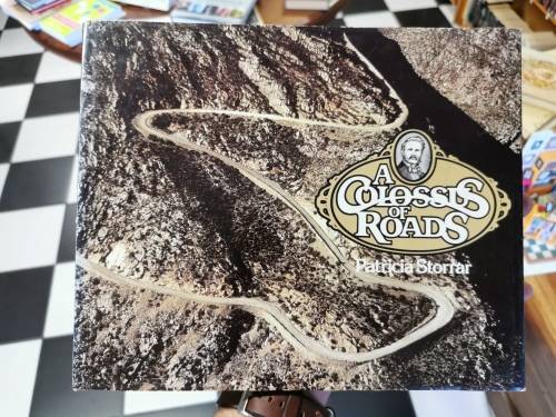 A Colossus Of Roads by Patricia Storrar (FIRST EDITION)