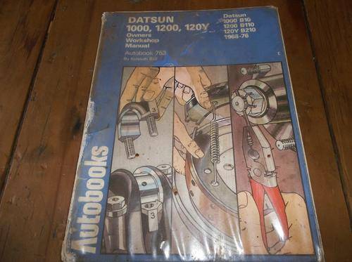 Datsun 1000, 1200, 120Y Owners Work Shop Manual