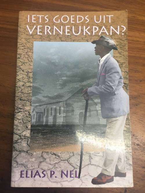 Iets Goeds uit Verneukpan? Elias P. Nel